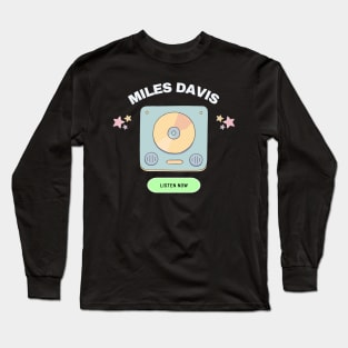 miles davis listen now Long Sleeve T-Shirt